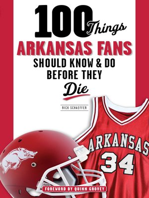 cover image of 100 Things Arkansas Fans Should Know & Do Before They Die
